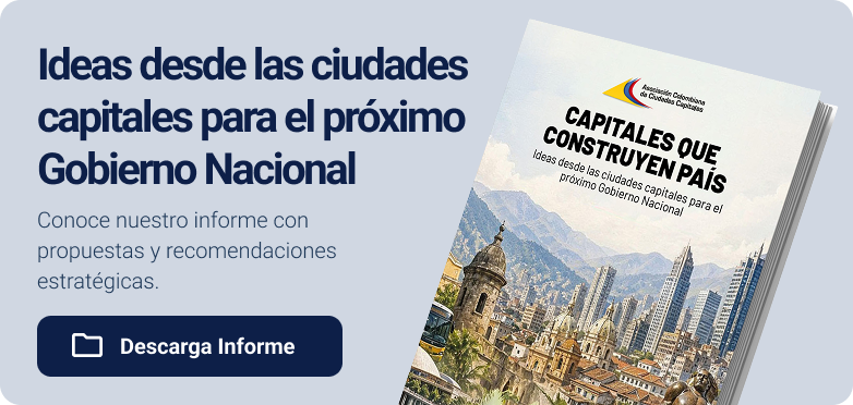Ideas desde las ciudades capitales para el próximo Gobierno Nacional