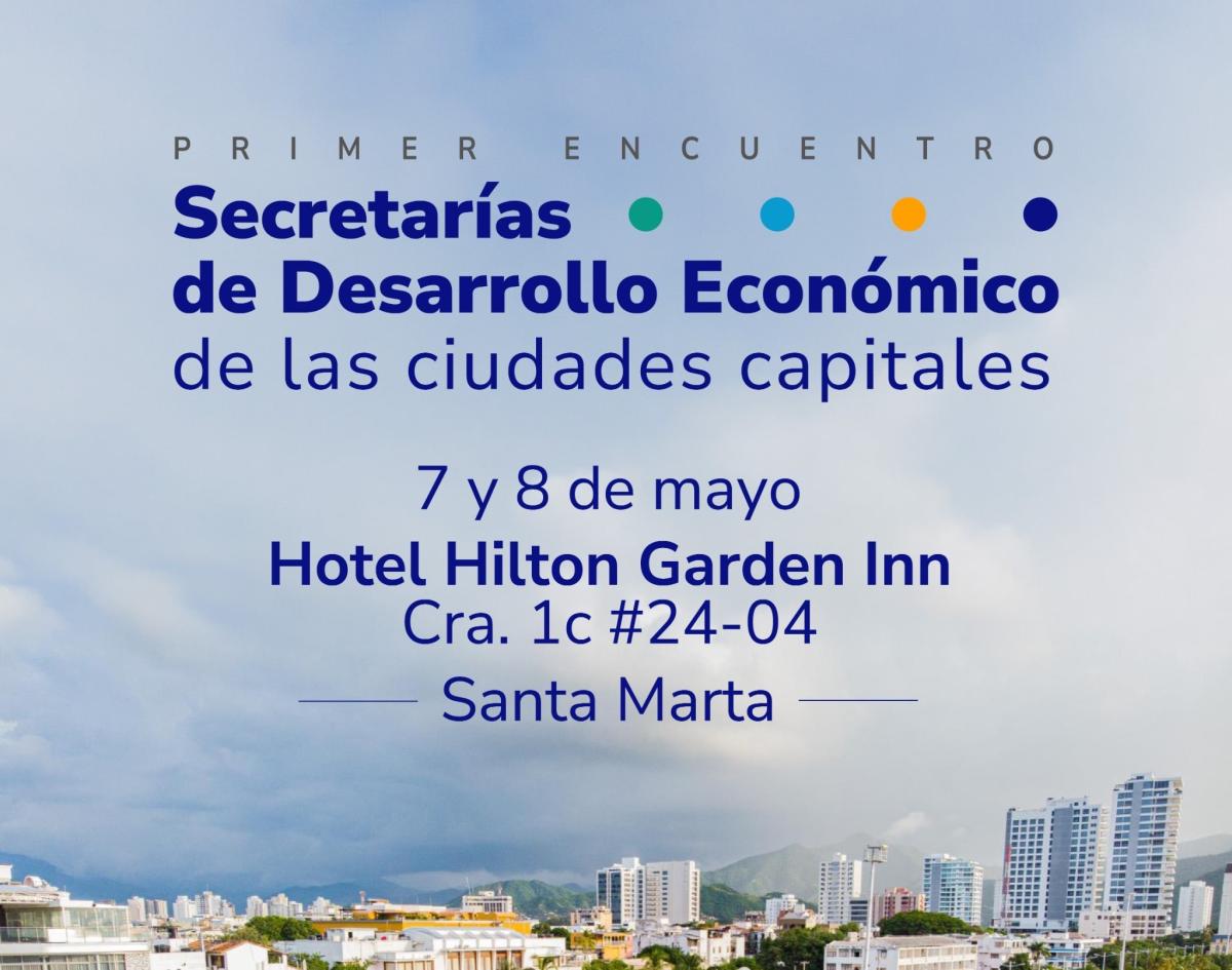 Pieza gráfica promocional del evento "Primer encuentro Secretarías de Desarrollo Económico de las Ciudades Capitales"