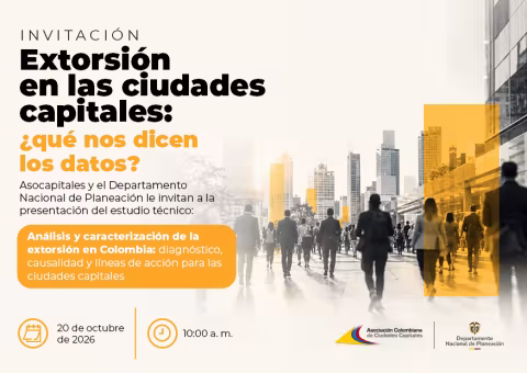 invitación a evento Extorsión en las ciudades capitales ¿qué nos dicen los datos?