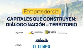 Foro Presidencial Capitales que Construyen diálogo Nación - Territorio