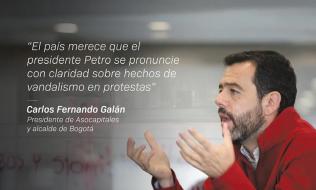 El país merece que el presidente Petro se pronuncie con claridad sobre hechos devandalismo en protestas” Presidente de Asocapitales y alcalde de Bogotá, Carlos Fernando Galán
