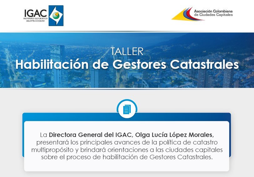 En taller sobre habilitación de Gestores Catastrales, se ratificó el acompañamiento técnico a las ciudades