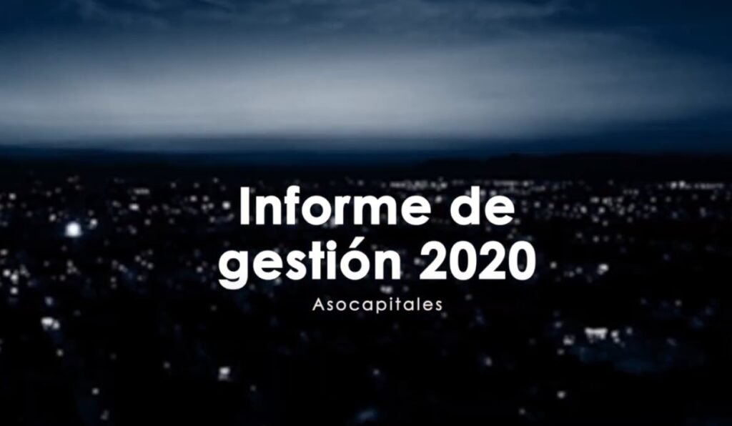 Informe de Gestión 2020 - Asocapitales