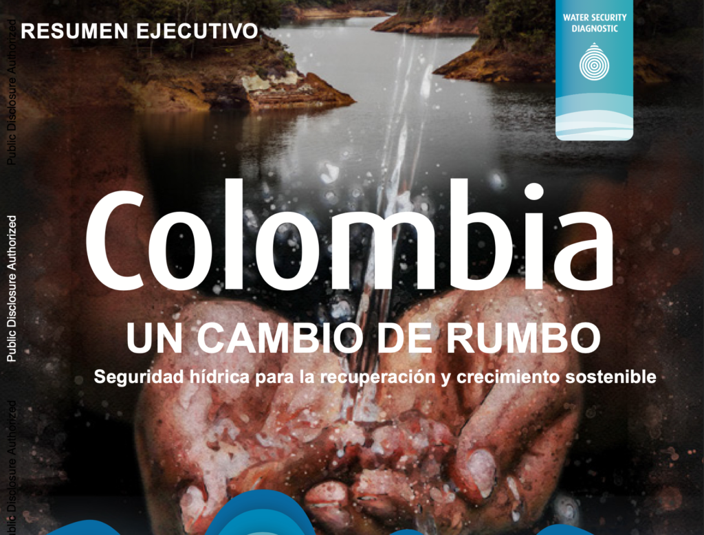 “Colombia un cambio de rumbo” Seguridad hídrica para la recuperación y crecimiento sostenible