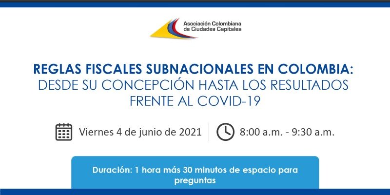 Reglas Fiscales subnacionales en Colombia: Desde su concepción hasta los resultados frente al Covid-19