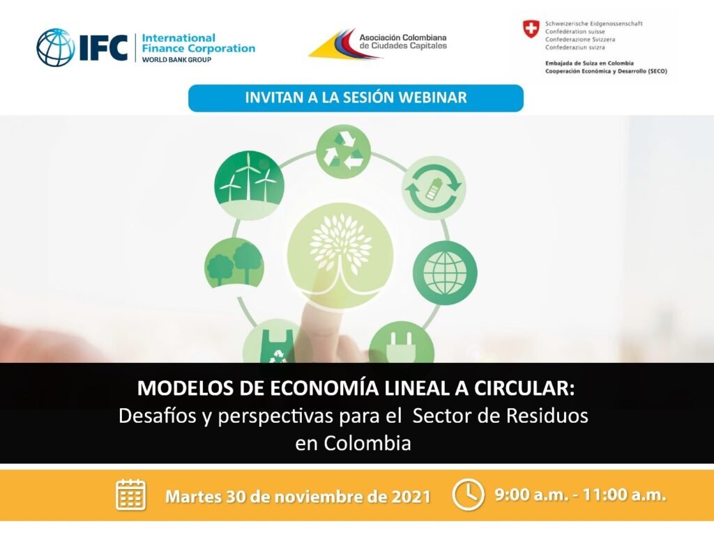 Webinar “MODELOS DE ECONOMÍA LINEAL A CIRCULAR: Desafíos y perspectivas para el sector de residuos en Colombia”