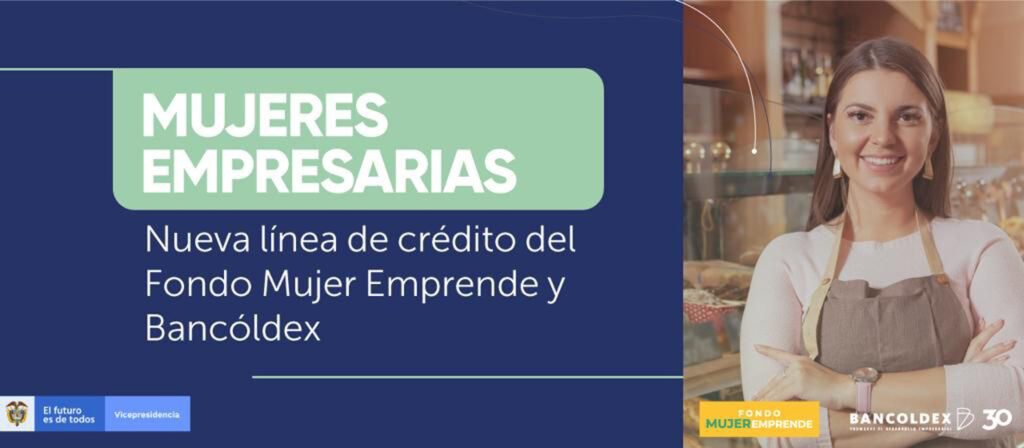 Línea de crédito Mujeres Empresarias superó expectativas y desembolsó más de $38 mil millones en 22 departamentos