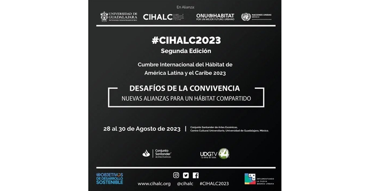 México será la sede de la próxima Cumbre Internacional del Hábitat de América Latina y el Caribe CIHALC 2023