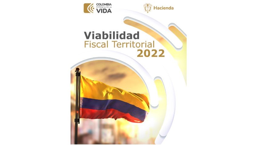 La Dirección General de Apoyo Fiscal publicó el Informe de viabilidad fiscal territorial 2022